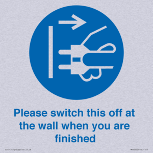Please switch this off at the wall when you are finished